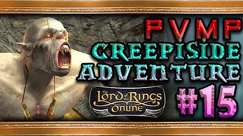 LOTRO PVMP Defiler Creeping Part 15 - The Lord Of The Rings Online