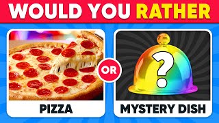 Would You Rather...?  MYSTERY Dish Edition | Quiz Kingdom