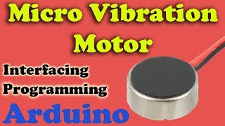 Arduino micro vibration motor | Arduino vibration motor code , interfacing 