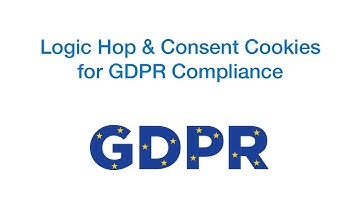 Logic Hop & Consent Cookies for GDPR Compliance