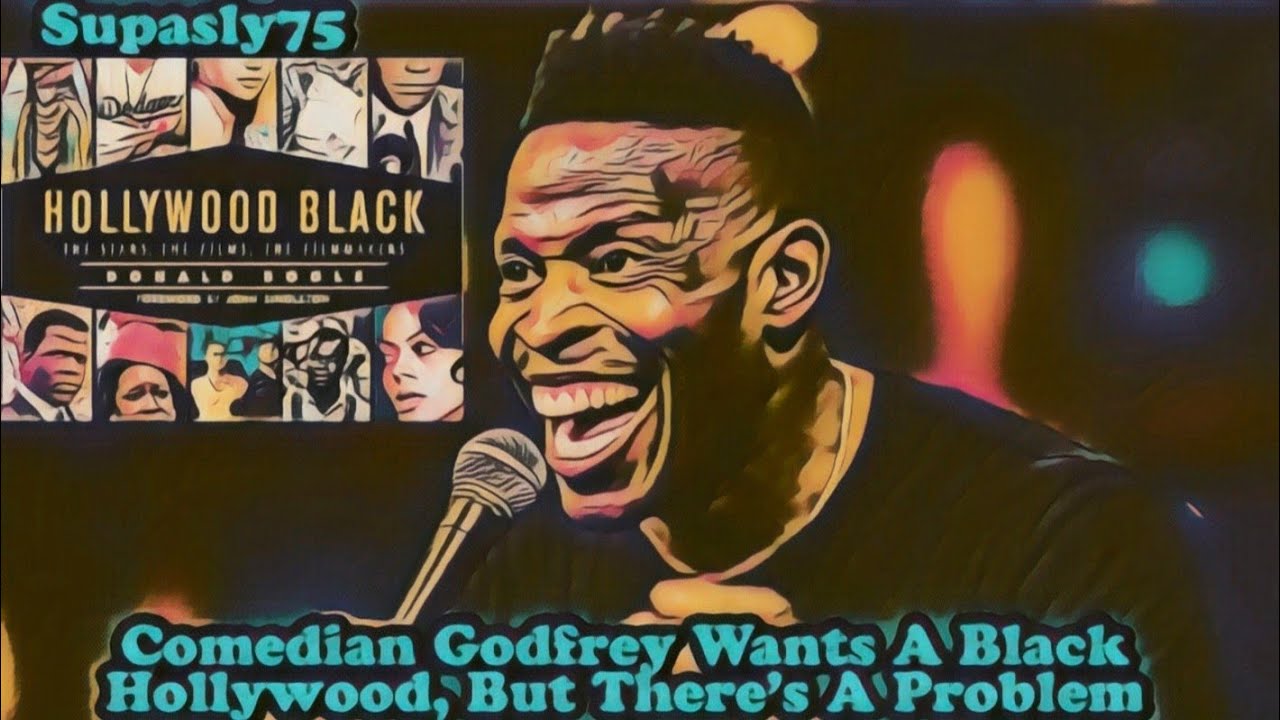 Comedian Godfrey Wants A Black Hollywood???