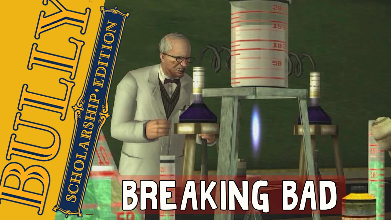 Breaking Bad !! - Bully Scholarship Edition #22