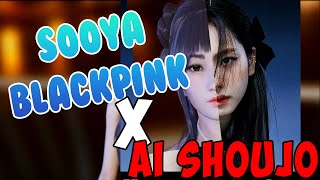 Ai Shoujo Indonesia - SOOYA BLACKPINK - HOW YOU LIKE THAT