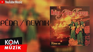 Koma Gulên Xerzan - Pêda / Neynik (Official Audio © Kom Müzik)