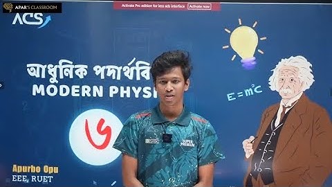 6. Modern Physics Full Chapter আধুনিক পদার্থবিজ্ঞান HSC Physics 2nd Paper Chapter 8 Apurbo Physics 