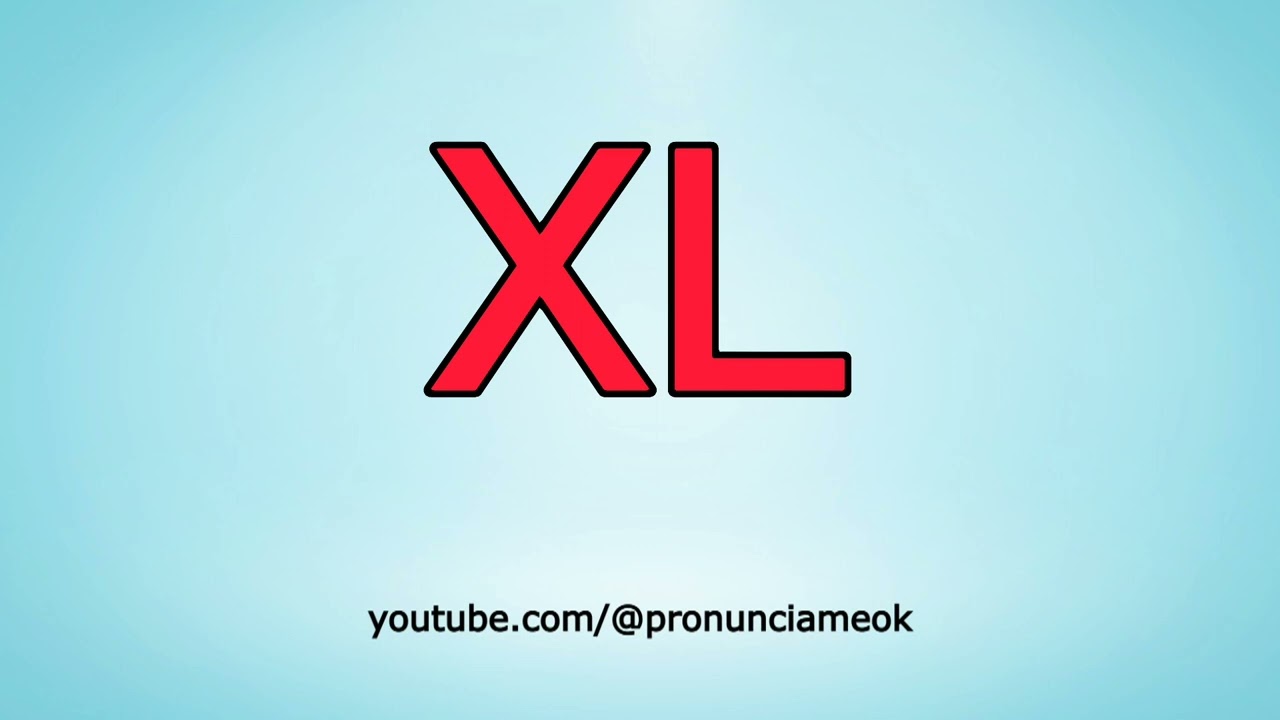 How To Pronounce XL In English -  "XL" En Inglés