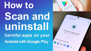 How to scan and uninstall harmful apps on your android with Google Play Protect in 2023