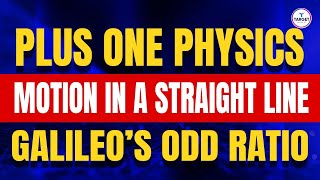 Plus One Physics | Motion in a Straight Line | Galileo's Odd Ratio | Target Learning App| Sachin Sir
