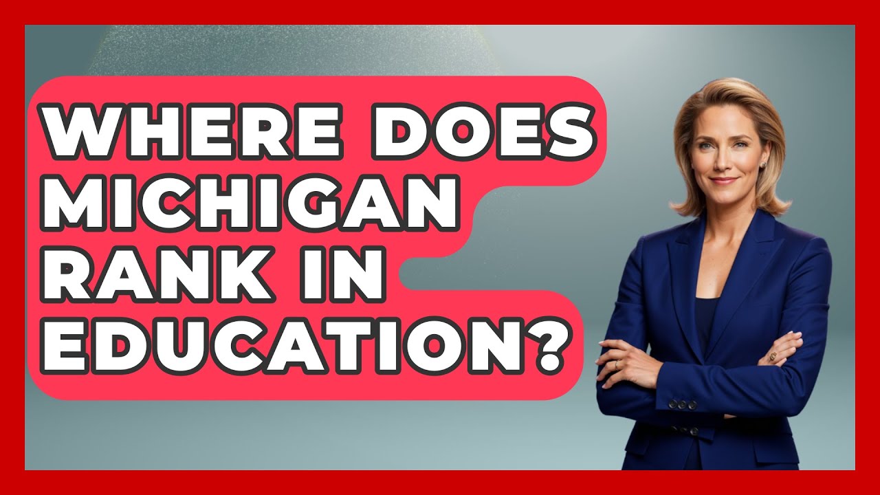 Where Does Michigan Rank In Education? - The Midwest Guru