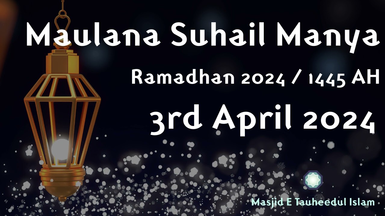 Maulana Suhail Manya   3rd April 2024