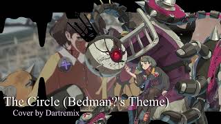 The Circle (Bedman?'s Theme) Cover - Guilty Gear Strive