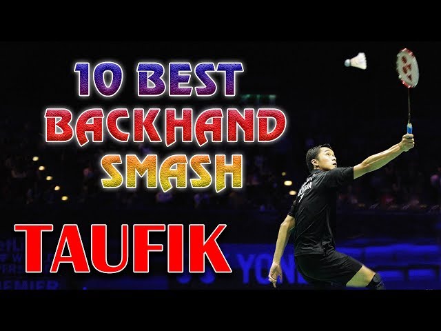 10 BEST Backhand smash by Taufik Hidayat class=