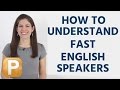 How To Understand Fast English Speakers