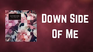 CHVRCHES - Down Side Of Me (Lyrics)