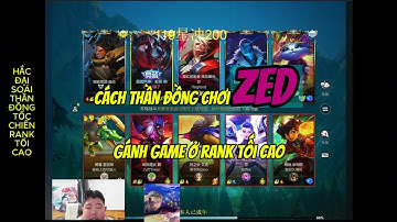 Cách Hắc Đại Soái chơi Zed gánh game ơ rank tối cao