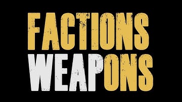 Factions Weapons - The Last of Us Multiplayer & Singleplayer Guns
