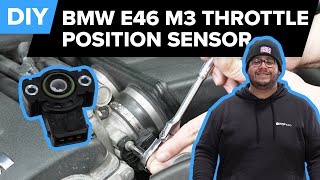 BMW E46 M3 Throttle Position Sensor Replacement DIY (2001-2006 BMW S54 Engine)