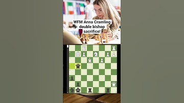 Double Bishop Sacrifice by Anna Cramling! #chess #shorts #annacramling