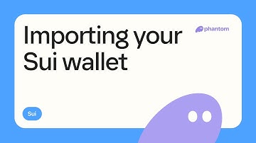 Importing Your Sui Wallet into Phantom