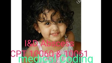 Incision and Drainage Abscess CPT  10060 & 10061