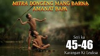 Dongeng Mang Barna. Amanat Bapa seri ka. 45-46