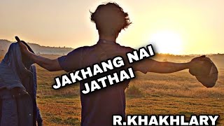((JAKHANG NAI JATHAI)) -;FULL  BODO SONG  &amp;$ BY :-R.KHAKHLARY