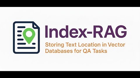 Paper on Index-RAG: Storing Text Location in Vector Databases for QA tasks