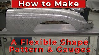 Metal Fabrication: How to make a Flexible Shape Pattern and Gauges