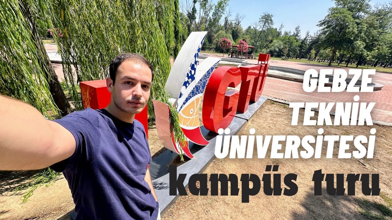 Gebze Teknik Üniversitesi Kampüs Turu I GTÜ Tanıtımı