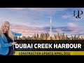 Dubai Creek Harbour Construction Update April 2022