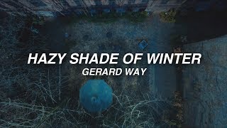 gerard way • hazy shade of winter (ft. ray toro) [lyrics]