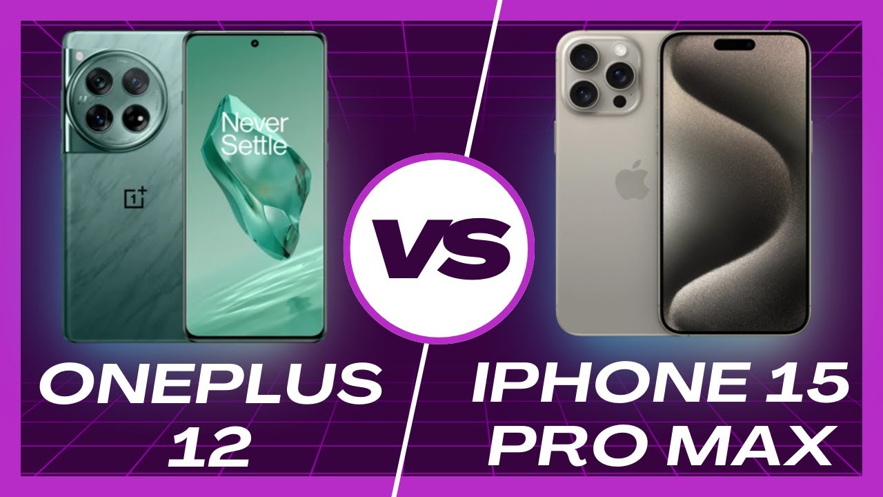 OnePlus 12 vs iPhone 15 Pro Max: Ultimate Smartphone Showdown 2024 🏆 ...