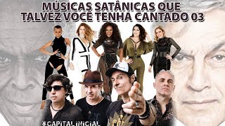 Músicas Satânicas Que Talvez Você Tenha Cantado 03