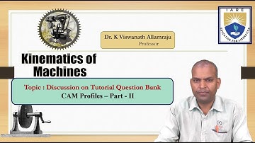 CAM Profiles - Discussion on Tutorial Question Bank – Part - II by Dr. K Viswanath Allamraju