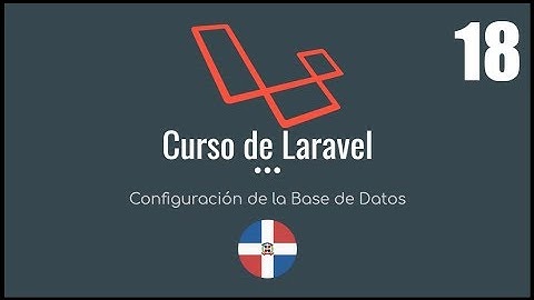Curso de Laravel | Configuración de la Base de Datos - Video 18