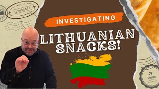 SPECIAL INVESTIGATION: THE WONDERFUL AND WILD SNACKS OF LITHUANIA 🇱🇹!!