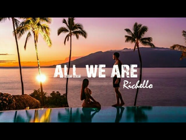 ALL WE ARE - RICHELLO | OFFICIAL LYRICS VIDEO class=