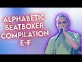 Alphabetic Beatboxers Compilation | E-F |