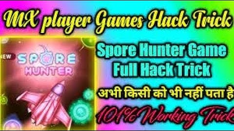 MX PLAYER SPORE HUNTER TRICK |@#TTGAT