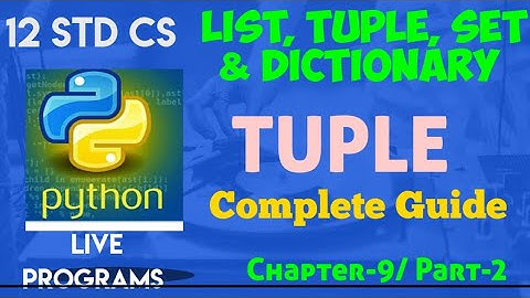 12 Std || CS|| Chap-9 || List , Tuple ,Set, Dictionary  || TUPLES || Complete Guide || Run in Mobile