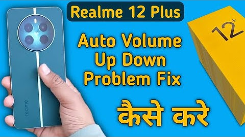 automatic volume up down problem realme 12 plus, how to fix automatic volume up down problem in real