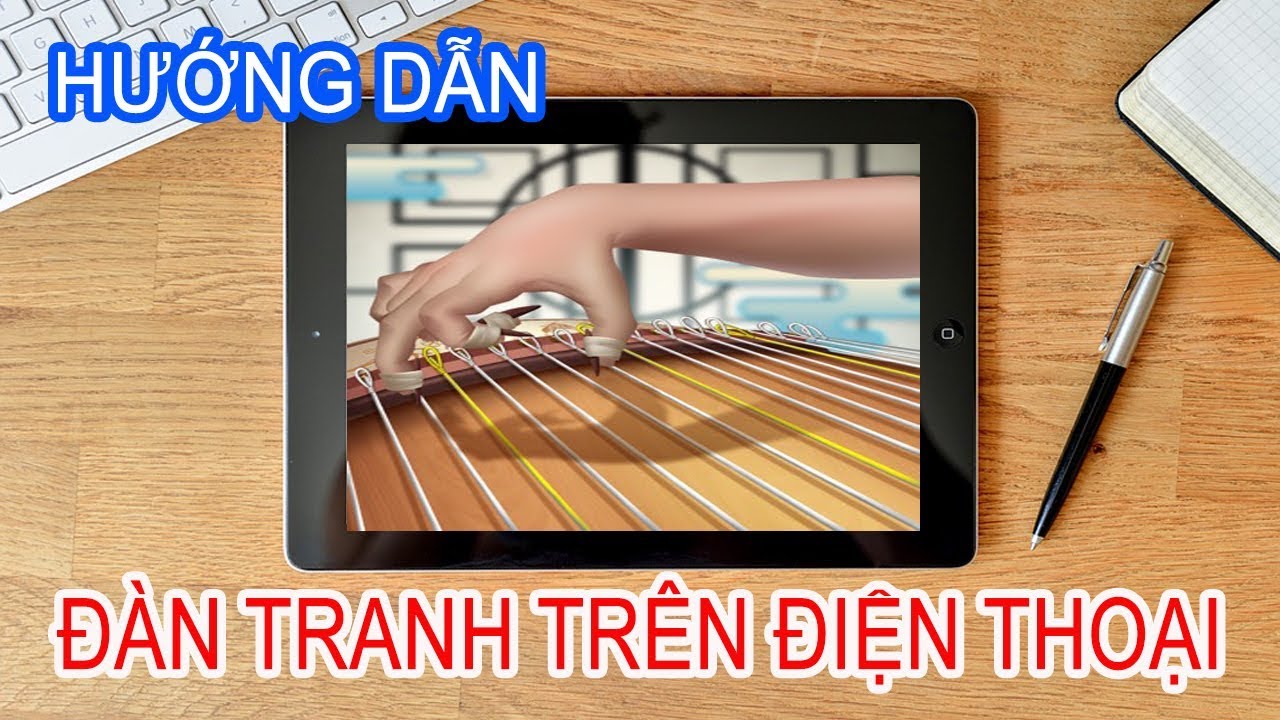 LXO Hướng dẫn Chơi mọi bài hát bằng ứng dụng đàn tranh trên điện