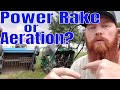 Differences between power raking and Lawn Aeration.  What is power raking? What is lawn aeration?