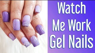 Watch Me Work / Gel Nails /How To Do Gel Nails / Gel Nail Tutorial