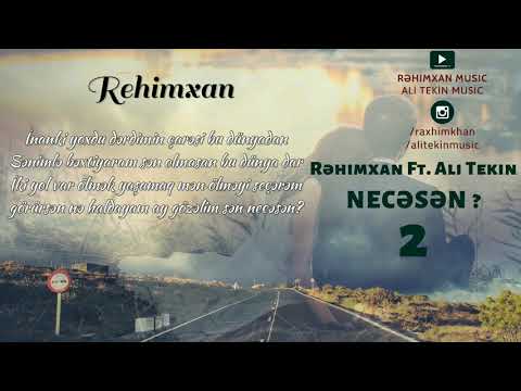 Rəhimxan ft Ali Tekin -Necəsən? P2 (Lyrics Music)