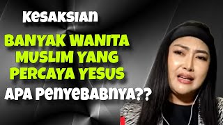 BANYAK WANITA MUSLIM YANG PERCAYA YESUS