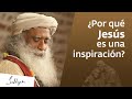 ¿Por qué Jesús es una inspiración? | Sadhguru