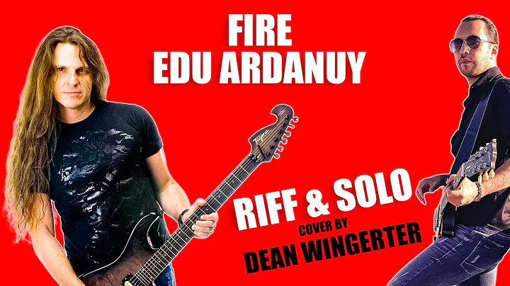 Fire - Riff & Solo (Edu Ardanuy) by Dean Wingerter