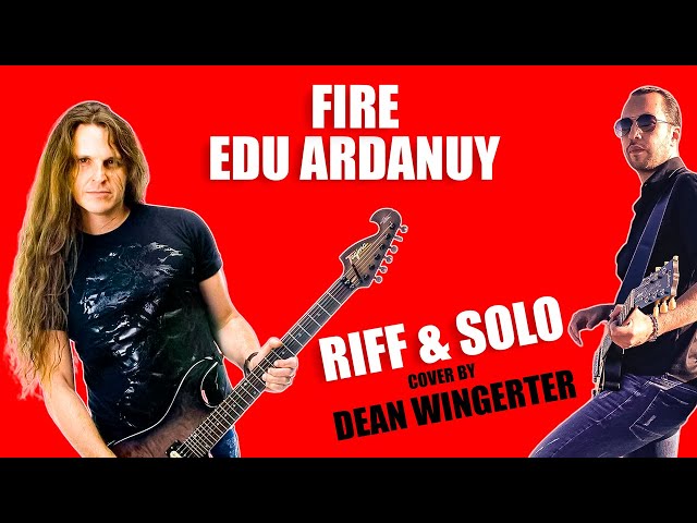 Fire - Riff u0026 Solo (Edu Ardanuy) by Dean Wingerter class=