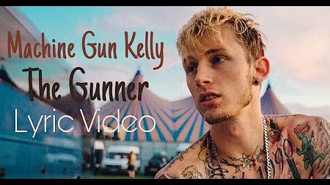 Machine Gun Kelly - The Gunner (Lyric Video)